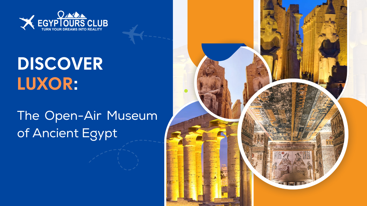 Discover Luxor: The Open-Air Museum of Ancient Egypt